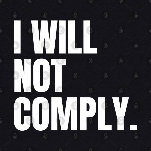 I Will Not Comply by erock